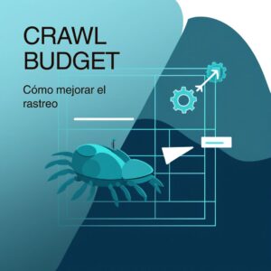 CRAWL BUDGET como mejorar el rastreo
